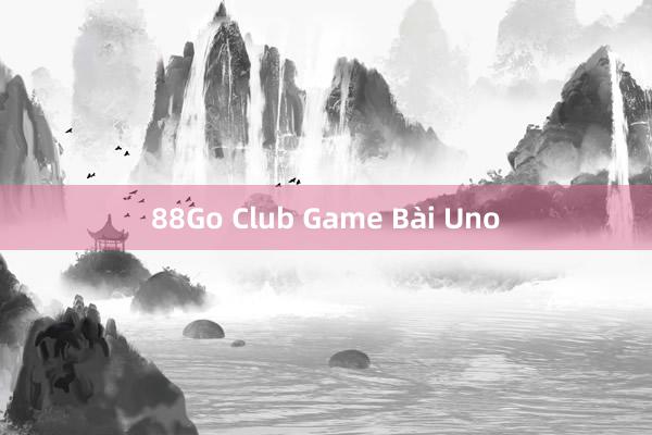 88Go Club Game Bài Uno