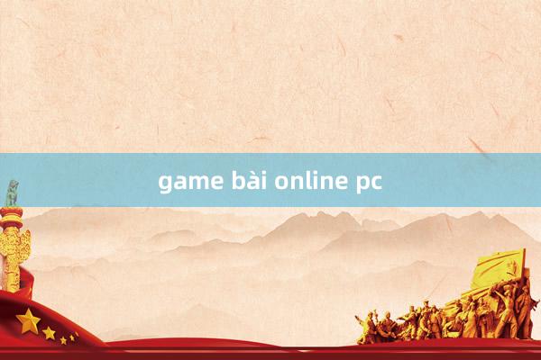 game bài online pc