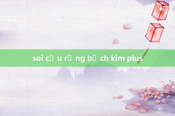 soi cầu rồng bạch kim plus