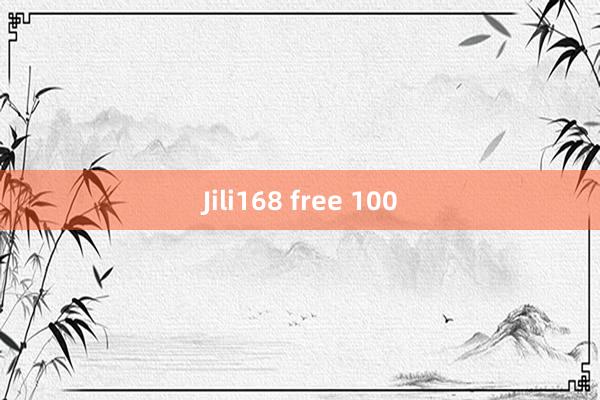 Jili168 free 100