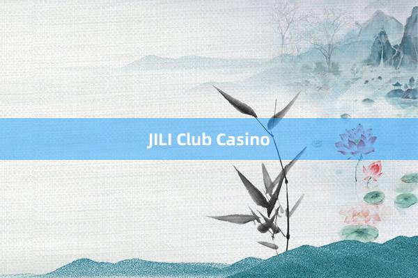 JILI Club Casino