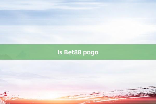 Is Bet88 pogo